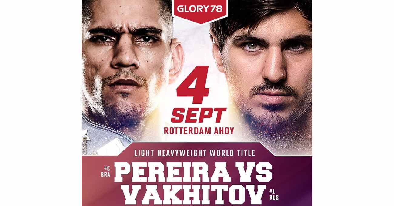 Alex Pereira vs Artem Vakhitov 2 full fight video Glory 78 poster