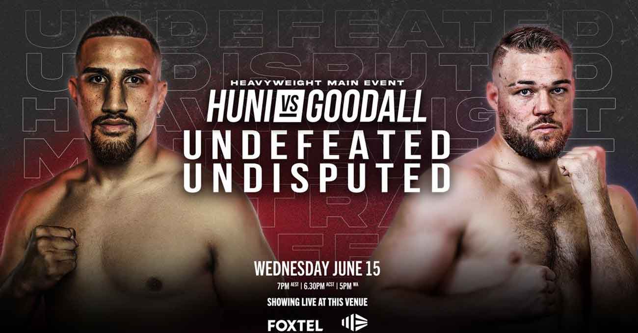 Justis Huni vs Joseph Goodall full fight video poster 2022-06-15